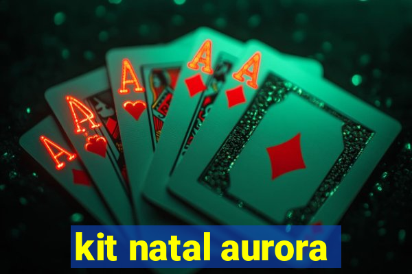 kit natal aurora